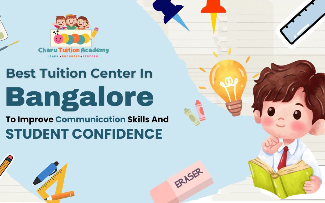  Best Tuition Center In Bangalore To Improve Communication Skills And Student Confidence